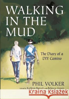 Walking in the Mud Phil Volker Kathryn Barush Rebecca Graves 9781666719536 Resource Publications (CA) - książka