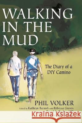 Walking in the Mud Phil Volker Kathryn Barush Rebecca Graves 9781666719543 Resource Publications (CA) - książka