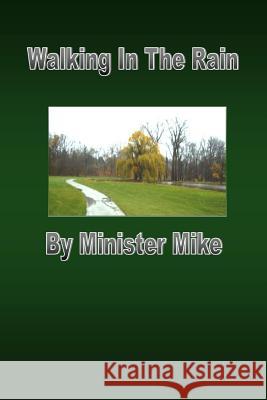 Walking In The Rain Mike, Minister 9781491238370 Createspace - książka