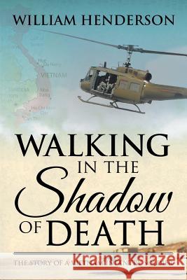 Walking in the Shadow of Death: The Story of a Vietnam Infantry Soldier William Henderson (University of Minnesota Duluth USA) 9781640031739 Covenant Books - książka