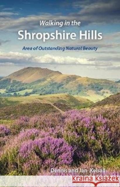 Walking in the Shropshire Hills: Area of Outstanding Natural Beauty Jan Kelsall 9780955962592 Alyn Books Ltd - książka