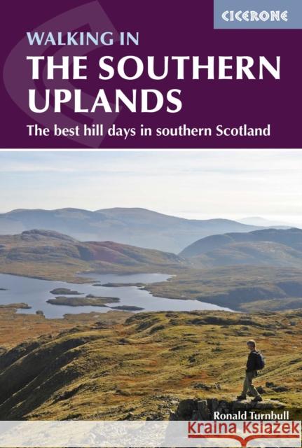 Walking in the Southern Uplands: 44 best hill days in southern Scotland Ronald Turnbull 9781852847401 Cicerone Press - książka