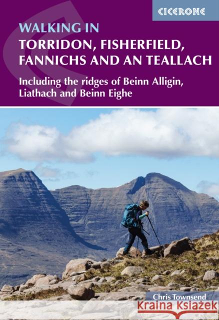 Walking in Torridon, Fisherfield, Fannichs and An Teallach: Including the ridges of Beinn Alligin, Liathach and Beinn Eighe Chris Townsend 9781786310286 Cicerone Press - książka
