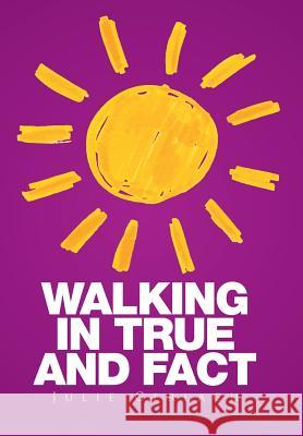 Walking in True and Fact Julie Gerlach 9781514488409 Xlibris - książka