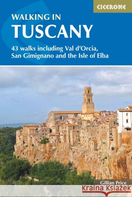 Walking in Tuscany: 43 walks including Val d'Orcia, San Gimignano and the Isle of Elba Gillian Price 9781852847128 Cicerone Press - książka