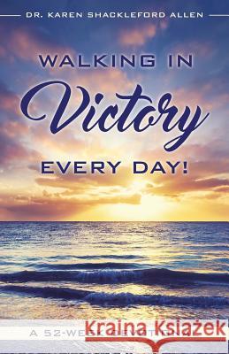 Walking in Victory Every Day! Dr Karen Shackleford Allen 9781545654378 Xulon Press - książka