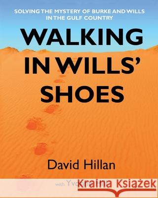 Walking in Wills' Shoes David Hillian, Yvonne Hill 9780648700739 Heart Press - książka