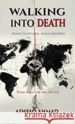 Walking Into Death Ashfaq Ahmad 9788199763487 Gradias Publishing House - książka