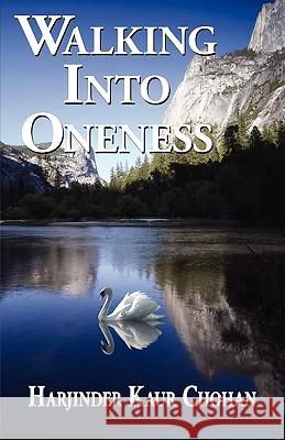 Walking into Oneness Chohan, Harjinder Kaur 9781421890791 1st World Publishing - książka