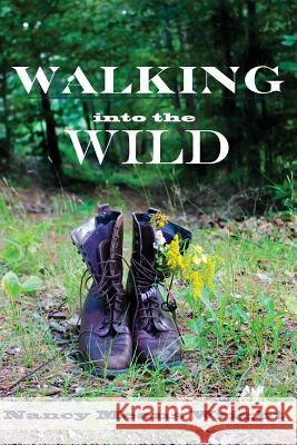 Walking Into the Wild Nancy Means Wright 9781622510009 Prince and Pauper Press - książka