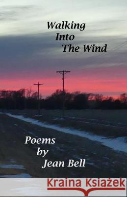 Walking into the Wind Jean Bell 9781695245068 Independently Published - książka