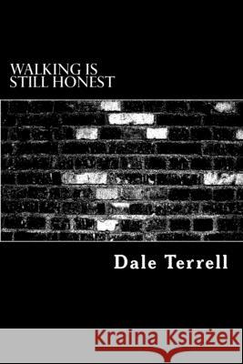 Walking Is Still Honest: Confessions of a Punk Rocker With MS Dale Terrel 9781511404693 Createspace Independent Publishing Platform - książka