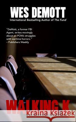 Walking K Wes DeMott 9780985174132 Admiral House Publishing - książka