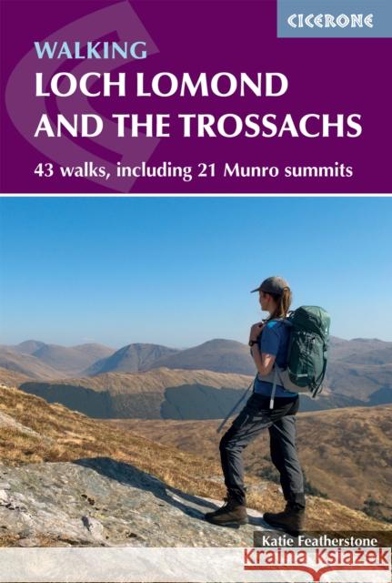 Walking Loch Lomond and the Trossachs: 43 walks, including 21 Munro summits Katie Featherstone 9781786312402 Cicerone Press - książka