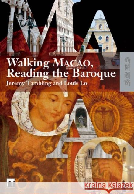 Walking Macao, Reading the Baroque Jeremy Tambling Louis Lo 9789622099371 Hong Kong University Press - książka