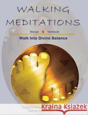 Walking Meditations Manual & Workbook: Walk Into Divine Balance Tawan Chester Yasmin Best 9781626070042 Dumouriez Publishing - książka