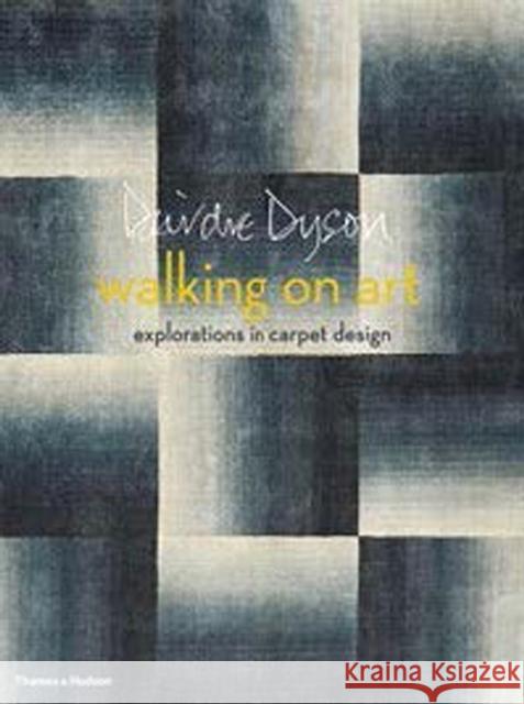 Walking on Art: Explorations in Carpet Design Deirdre Dyson 9780500518052 THAMES & HUDSON - książka