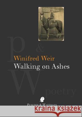 Walking on Ashes Winifred Weir 9781921450242 Puncher & Wattmann - książka