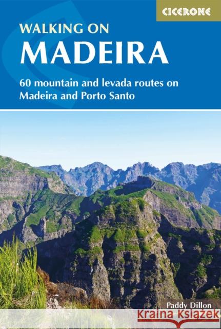 Walking on Madeira: 60 mountain and levada routes on Madeira and Porto Santo Paddy Dillon 9781852848552 Cicerone Press - książka