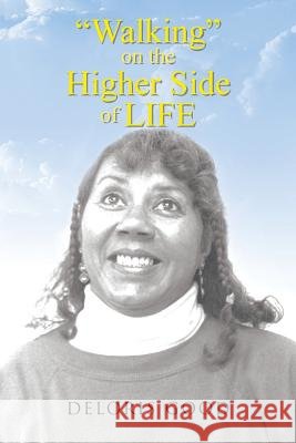 Walking on the Higher Side of Life Deloris Good 9781496932969 Authorhouse - książka