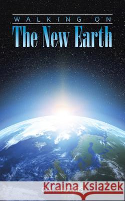 Walking On The New Earth Masters, G. W. 9781452599656 Balboa Press - książka