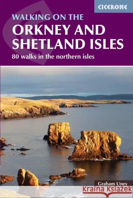 Walking on the Orkney and Shetland Isles: 80 walks in the Northern Isles Graham Uney 9781786311825 Cicerone Press - książka