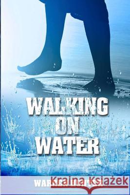 Walking on Water Warren Hunter 9781889816203 Sword Ministries - książka