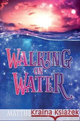 Walking on Water Matthew J. Metzger 9781947904255 Ninestar Press, LLC - książka