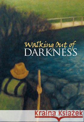 Walking Out of Darkness Stephen Shafer 9781449713614 WestBow Press - książka