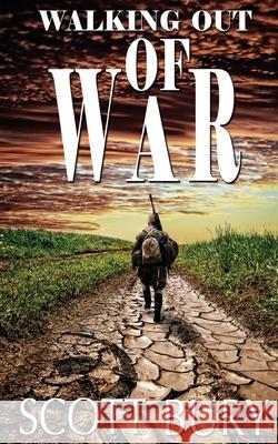 Walking Out of War Scott Bury 9781987846058 Written Word - książka