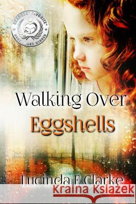 Walking Over Eggshells Lucinda E. Clarke 9781491246962 Createspace - książka