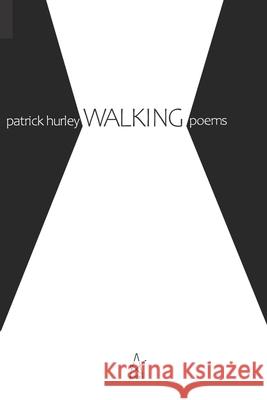 Walking: Poems Patrick Hurley 9781949180732 Adelaide Books - książka