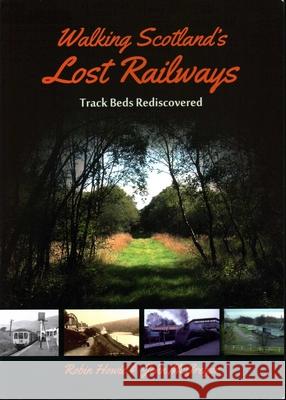 Walking Scotland's Lost Railways: Track Beds Rediscovered John McGregor 9781849954037 Whittles - książka