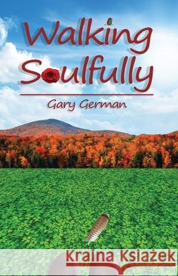 Walking Soulfully Gary German 9780578736679 Gary German - książka