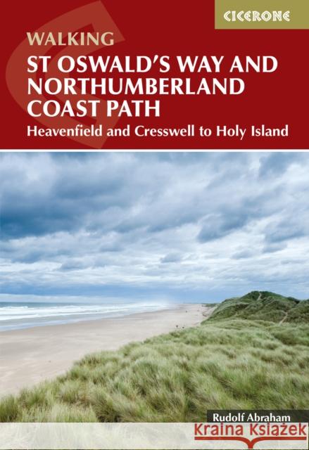 Walking St Oswald's Way and Northumberland Coast Path: Heavenfield and Cresswell to Holy Island Rudolf Abraham 9781786311559 Cicerone Press - książka