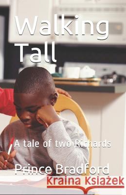 Walking Tall: A tale of two Richards Bradford, Prince W. 9781492302261 Createspace - książka