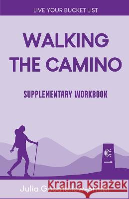 Walking the Camino: Supplementary Workbook Goodfellow-Smith 9780863194917 Julia Goodfellow-Smith - książka