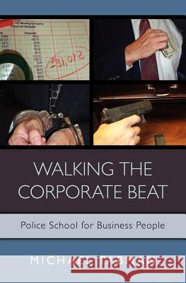 Walking The Corporate Beat: Police School for Business People Tabman, Michael 9781439255605 Booksurge Publishing - książka