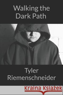 Walking the Dark Path Tyler Riemenschneider   9798364775511 Independently Published - książka
