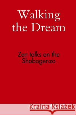 Walking the Dream: Zen Talks on the Shobogenzo Augusto Alcalde 9781312332454 Lulu.com - książka