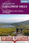 Walking the Galloway Hills: 35 wild mountain walks including the Merrick Ronald Turnbull 9781786310101 Cicerone Press