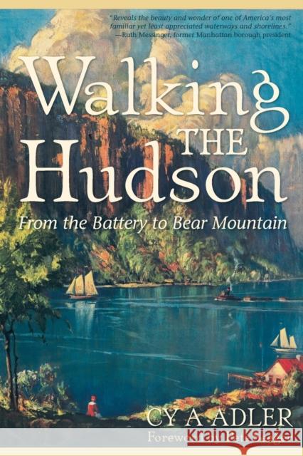 Walking the Hudson: From the Battery to Bear Mountain Cy A. Adler 9780881509465 Countryman Press - książka