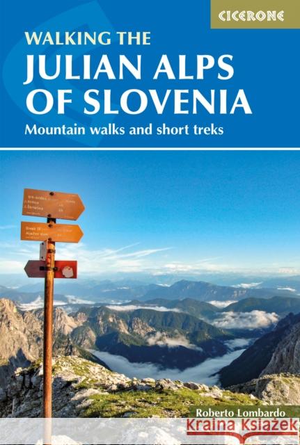 Walking the Julian Alps of Slovenia: Mountain walks and short treks Roberto Lombardo 9781786312150 Cicerone Press - książka