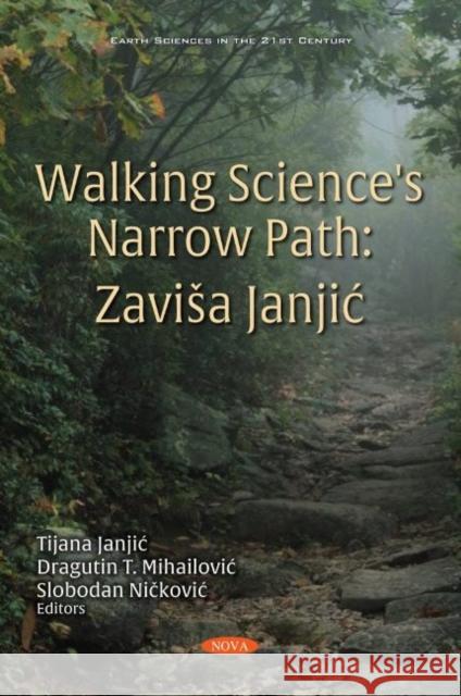 Walking the Science's Narrow Path: Zavisa Janjic Tijana Janjic Dragutin T Mihailovic Slobodan Nickovic 9781536188998 Nova Science Publishers Inc - książka