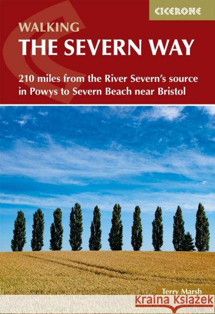 Walking the Severn Way: 215 miles from the River Severn's source in Powys to Severn Beach near Bristol Terry Marsh 9781786311405 Cicerone Press - książka