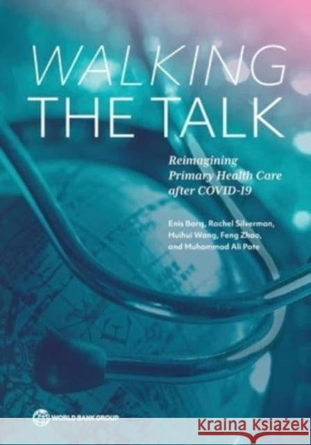 Walking the Talk: Reimagining Primary Health Care After Covid-19 The World Bank 9781464817687 World Bank Publications - książka