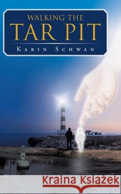 Walking the Tar Pit Karin Schwan 9781098031190 Christian Faith - książka