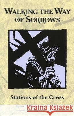 Walking the Way of Sorrows: Stations of the Cross Katerina Katsarka Whitley Noyes Capehart 9780819219848 Morehouse Publishing - książka