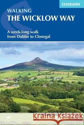 Walking the Wicklow Way: A week-long walk from Dublin to Clonegal Paddy Dillon 9781786310507 Cicerone Press - książka