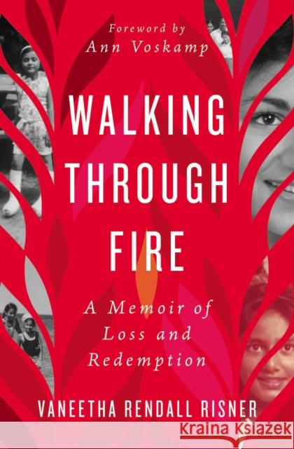 Walking Through Fire: A Memoir of Loss and Redemption Vaneetha Rendall Risner 9781400218110 Thomas Nelson - książka